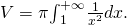 V=\pi {\int }_{1}^{+\infty }\frac{1}{{x}^{2}}dx.