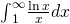 {\int }_{1}^{\infty }\frac{\text{ln}\phantom{\rule{0.1em}{0ex}}x}{x}dx