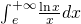 {\int }_{e}^{+\infty }\frac{\text{ln}\phantom{\rule{0.1em}{0ex}}x}{x}dx