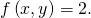 Rendered by QuickLaTeX.com f\left(x,y\right)=2.