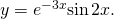 Rendered by QuickLaTeX.com y={e}^{-3x}\text{sin}\phantom{\rule{0.1em}{0ex}}2x\text{.}