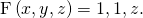 Rendered by QuickLaTeX.com \text{F}\left(x,y,z\right)=〈1,1,z〉.