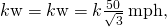 ‖k\text{w}‖=k‖\text{w}‖=k\frac{50}{\sqrt{3}}\phantom{\rule{0.2em}{0ex}}\text{mph,}