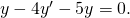 Rendered by QuickLaTeX.com y\text{″}-4{y}^{\prime }-5y=0.