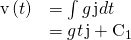 Rendered by QuickLaTeX.com \begin{array}{cc}\hfill \text{v}\left(t\right)& =\int \text{−}g\phantom{\rule{0.1em}{0ex}}\text{j}dt\hfill \\ & =\text{−}gt\phantom{\rule{0.1em}{0ex}}\text{j}+{\text{C}}_{1}\hfill \end{array}