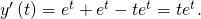 Rendered by QuickLaTeX.com {y}^{\prime }\left(t\right)=\text{−}{e}^{\text{−}t}+{e}^{\text{−}t}-t{e}^{\text{−}t}=\text{−}t{e}^{\text{−}t}.
