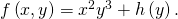 Rendered by QuickLaTeX.com f\left(x,y\right)={x}^{2}{y}^{3}+h\left(y\right).