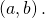 Rendered by QuickLaTeX.com \left(a,b\right).
