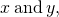 x\phantom{\rule{0.2em}{0ex}}\text{and}\phantom{\rule{0.2em}{0ex}}y,