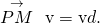 Rendered by QuickLaTeX.com ‖\stackrel{\to }{PM}\phantom{\rule{0.2em}{0ex}}×\phantom{\rule{0.2em}{0ex}}\text{v}‖=‖\text{v}‖d.