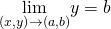 Rendered by QuickLaTeX.com \underset{\left(x,y\right)\to \left(a,b\right)}{\text{lim}}y=b