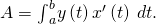 Rendered by QuickLaTeX.com A={\int }_{a}^{b}y\left(t\right){x}^{\prime }\left(t\right)\phantom{\rule{0.2em}{0ex}}dt.