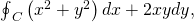 {\oint }_{C}\left({x}^{2}+{y}^{2}\right)dx+2xydy,