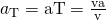Rendered by QuickLaTeX.com {a}_{\text{T}}=\text{a}·\text{T}=\frac{\text{v}·\text{a}}{‖\text{v}‖}