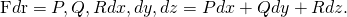 Rendered by QuickLaTeX.com \text{F}·d\text{r}=〈P,Q,R〉·〈dx,dy,dz〉=Pdx+Qdy+Rdz.