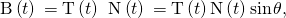 Rendered by QuickLaTeX.com ‖\text{B}\left(t\right)‖=‖\text{T}\left(t\right)\phantom{\rule{0.2em}{0ex}}×\phantom{\rule{0.2em}{0ex}}\text{N}\left(t\right)‖=‖\text{T}\left(t\right)‖‖\text{N}\left(t\right)‖\text{sin}\phantom{\rule{0.1em}{0ex}}\theta ,