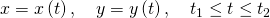 Rendered by QuickLaTeX.com x=x\left(t\right),\phantom{\rule{1em}{0ex}}y=y\left(t\right),\phantom{\rule{1em}{0ex}}{t}_{1}\le t\le {t}_{2}