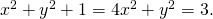 Rendered by QuickLaTeX.com {x}^{2}+{y}^{2}+1=4⇒{x}^{2}+{y}^{2}=3.