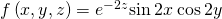 f\left(x,y,z\right)={e}^{-2z}\text{sin}\phantom{\rule{0.2em}{0ex}}2x\phantom{\rule{0.2em}{0ex}}\text{cos}\phantom{\rule{0.2em}{0ex}}2y