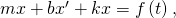 Rendered by QuickLaTeX.com mx\text{″}+b{x}^{\prime }+kx=f\left(t\right),