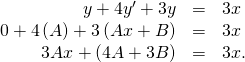 Rendered by QuickLaTeX.com \begin{array}{ccc}\hfill y\text{″}+4{y}^{\prime }+3y& =\hfill & 3x\hfill \\ \hfill 0+4\left(A\right)+3\left(Ax+B\right)& =\hfill & 3x\hfill \\ \hfill 3Ax+\left(4A+3B\right)& =\hfill & 3x\text{.}\hfill \end{array}