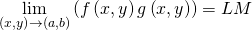 Rendered by QuickLaTeX.com \underset{\left(x,y\right)\to \left(a,b\right)}{\text{lim}}\left(f\left(x,y\right)g\left(x,y\right)\right)=LM