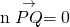 Rendered by QuickLaTeX.com \text{n}·\stackrel{\to }{PQ}=0