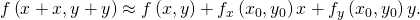 Rendered by QuickLaTeX.com f\left(x+\text{Δ}x,y+\text{Δ}y\right)\approx f\left(x,y\right)+{f}_{x}\left({x}_{0},{y}_{0}\right)\text{Δ}x+{f}_{y}\left({x}_{0},{y}_{0}\right)\text{Δ}y.
