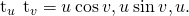 Rendered by QuickLaTeX.com {\text{t}}_{u}\phantom{\rule{0.2em}{0ex}}×\phantom{\rule{0.2em}{0ex}}{\text{t}}_{v}=〈\text{−}u\phantom{\rule{0.2em}{0ex}}\text{cos}\phantom{\rule{0.2em}{0ex}}v,\text{−}u\phantom{\rule{0.2em}{0ex}}\text{sin}\phantom{\rule{0.2em}{0ex}}v,u〉.