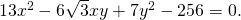 Rendered by QuickLaTeX.com 13{x}^{2}-6\sqrt{3}xy+7{y}^{2}-256=0.