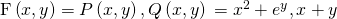 \text{F}\left(x,y\right)=〈P\left(x,y\right),Q\left(x,y\right)〉=〈{x}^{2}+{e}^{y},x+y〉