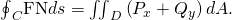 Rendered by QuickLaTeX.com {\oint }_{C}\text{F}·\text{N}ds={\iint }_{D}\left({P}_{x}+{Q}_{y}\right)dA.
