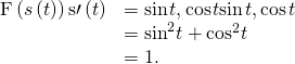 Rendered by QuickLaTeX.com \begin{array}{cc}\hfill \text{F}\left(s\left(t\right)\right)·\text{s}\prime \left(t\right)& =〈\text{−}\text{sin}\phantom{\rule{0.1em}{0ex}}t,\text{−}\text{cos}\phantom{\rule{0.1em}{0ex}}t〉·〈\text{−}\text{sin}\phantom{\rule{0.1em}{0ex}}t,\text{−}\text{cos}\phantom{\rule{0.1em}{0ex}}t〉\hfill \\ & ={\text{sin}}^{2}t+{\text{cos}}^{2}t\hfill \\ & =1.\hfill \end{array}
