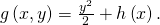Rendered by QuickLaTeX.com g\left(x,y\right)=\frac{{y}^{2}}{2}+h\left(x\right).