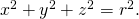 {x}^{2}+{y}^{2}+{z}^{2}={r}^{2}.