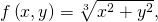 f\left(x,y\right)=\sqrt[3]{{x}^{2}+{y}^{2}},