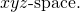 Rendered by QuickLaTeX.com xyz\text{-space}\text{.}