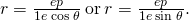 Rendered by QuickLaTeX.com r=\frac{ep}{1±e\phantom{\rule{0.2em}{0ex}}\text{cos}\phantom{\rule{0.2em}{0ex}}\theta }\phantom{\rule{0.2em}{0ex}}\text{or}\phantom{\rule{0.2em}{0ex}}r=\frac{ep}{1±e\phantom{\rule{0.2em}{0ex}}\text{sin}\phantom{\rule{0.2em}{0ex}}\theta }.