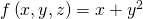 Rendered by QuickLaTeX.com f\left(x,y,z\right)=x+{y}^{2}