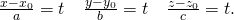 Rendered by QuickLaTeX.com \frac{x-{x}_{0}}{a}=t\phantom{\rule{1em}{0ex}}\frac{y-{y}_{0}}{b}=t\phantom{\rule{1em}{0ex}}\frac{z-{z}_{0}}{c}=t.
