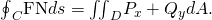 Rendered by QuickLaTeX.com {\oint }_{C}\text{F}·\text{N}ds={\iint }_{D}{P}_{x}+{Q}_{y}dA.