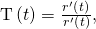 Rendered by QuickLaTeX.com \text{T}\left(t\right)=\frac{{r}^{\prime }\left(t\right)}{\text{‖}\phantom{\rule{0.1em}{0ex}}{r}^{\prime }\left(t\right)\text{‖}},
