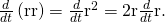 Rendered by QuickLaTeX.com \frac{d}{dt}\left(\text{r}·\text{r}\right)=\frac{d}{dt}{‖\text{r}‖}^{2}=2‖\text{r}‖\frac{d}{dt}‖\text{r}‖.
