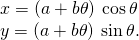 Rendered by QuickLaTeX.com \begin{array}{c}x=\left(a+b\theta \right)\phantom{\rule{0.2em}{0ex}}\text{cos}\phantom{\rule{0.2em}{0ex}}\theta \hfill \\ y=\left(a+b\theta \right)\phantom{\rule{0.2em}{0ex}}\text{sin}\phantom{\rule{0.2em}{0ex}}\theta .\hfill \end{array}