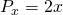 {P}_{x}=2x