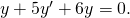 Rendered by QuickLaTeX.com y\text{″}+5{y}^{\prime }+6y=0.