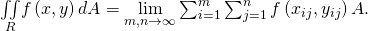 Rendered by QuickLaTeX.com \underset{R}{\iint }f\left(x,y\right)dA=\underset{m,n\to \infty }{\text{lim}}\sum _{i=1}^{m}\sum _{j=1}^{n}f\left({x}_{ij},{y}_{ij}\right)\text{Δ}A.