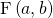 Rendered by QuickLaTeX.com \text{F}\left(a,b\right)