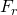 Rendered by QuickLaTeX.com {F}_{r}