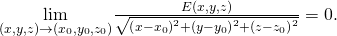 Rendered by QuickLaTeX.com \underset{\left(x,y,z\right)\to \left({x}_{0},{y}_{0},{z}_{0}\right)}{\text{lim}}\frac{E\left(x,y,z\right)}{\sqrt{{\left(x-{x}_{0}\right)}^{2}+{\left(y-{y}_{0}\right)}^{2}+{\left(z-{z}_{0}\right)}^{2}}}=0.